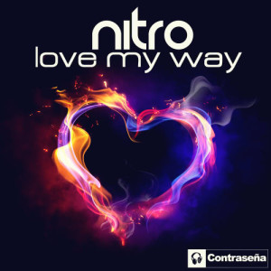 ดาวน์โหลดและฟังเพลง Love My Way (Radio Edit) พร้อมเนื้อเพลงจาก Nitro