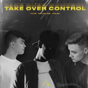 收听FVTM的Take Over Control歌词歌曲