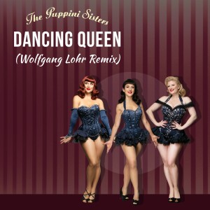 The Puppini Sisters的專輯Dancing Queen (Wolfgang Lohr Remix)