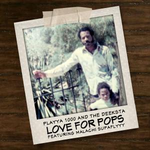 ดาวน์โหลดและฟังเพลง Love for Pops (feat. Malachi SupaFlyyy) พร้อมเนื้อเพลงจาก Playya 1000