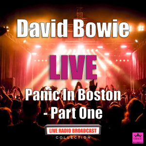 David Bowie的專輯Panic In Boston - Part One (Live)