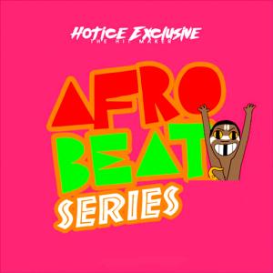 Hotice Exclusive的專輯Afrobeat Series