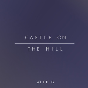 Dengarkan Castle on the Hill lagu dari Alex G dengan lirik