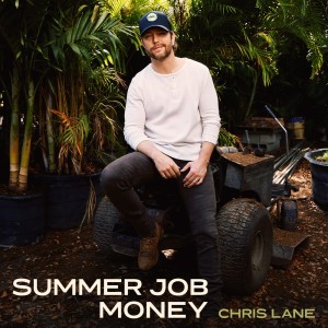 Chris Lane Band的专辑Summer Job Money ([copy 1])