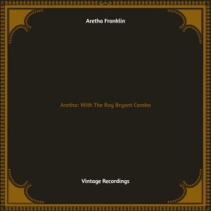 Aretha: With The Ray Bryant Combo (Hq remastered) dari Aretha Franklin