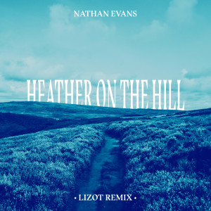 Nathan Evans的專輯Heather On The Hill (LIZOT Remix)