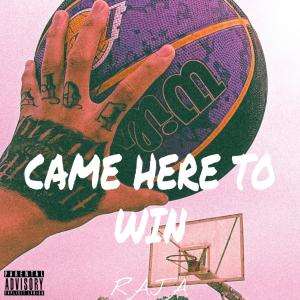Came Here To Win (Explicit)