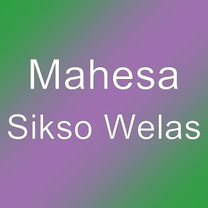 收聽Mahesa的Sikso Welas歌詞歌曲