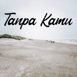 Album Tanpa Kamu oleh Early Summeer