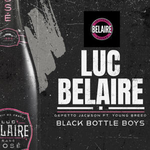 ดาวน์โหลดและฟังเพลง Luc Belaire (Black Bottle Boys) (feat. Young Breed) พร้อมเนื้อเพลงจาก Gepetto Jackson