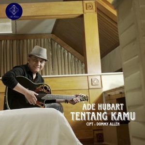 Listen to Tentang Kamu song with lyrics from Ade Hubart