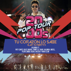 2000s POP TOUR的專輯Tu Corazón Lo Sabe (Lat'n Party) (En Vivo)