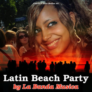 La Banda Musica的專輯Latin Beach Party