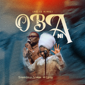 Dengarkan lagu Oba Ni (Live) nyanyian Sunmisola Agbebi dengan lirik