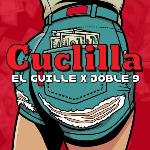 收聽Doble 9的Cuclilla (feat. El Guille) (Explicit)歌詞歌曲