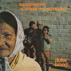 อัลบัม Mannenberg - 'Is Where It's Happening' ศิลปิน Dollar Brand