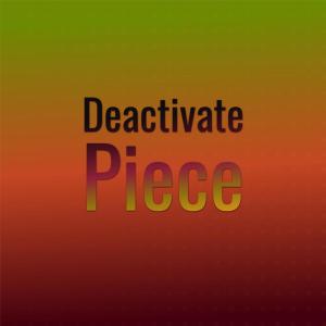 Dengarkan lagu Deactivate Piece nyanyian Doye Frano dengan lirik