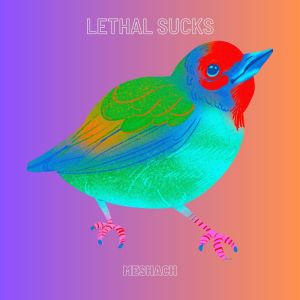 Meshach的專輯Lethal Sucks