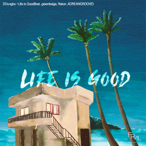 Album Life Is Good (Explicit) oleh DDungbo