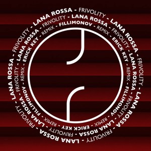 Listen to Frivolity (Fillimonov Remix) song with lyrics from Lana Rossa