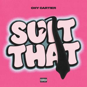收聽Chy Cartier的Suit That (Explicit)歌詞歌曲