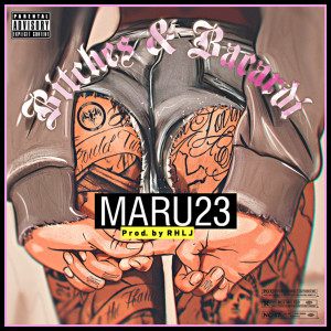 Listen to Bitches & Bacardi (Explicit) song with lyrics from MARU23