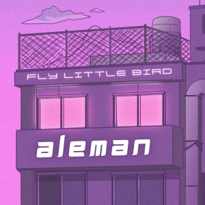 Album Fly Little Bird oleh Alemán