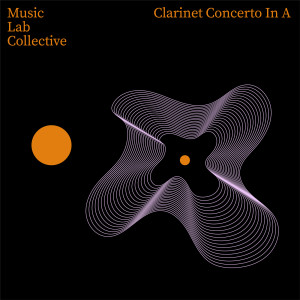 Music Lab Collective的專輯Clarinet concerto in A (Arr. Piano)