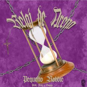ดาวน์โหลดและฟังเพลง Reloj de Arena พร้อมเนื้อเพลงจาก Pequeño Robbie