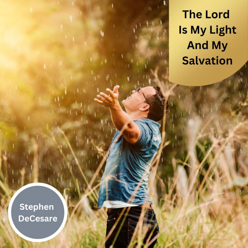 The Lord Is My Light and My Salvation