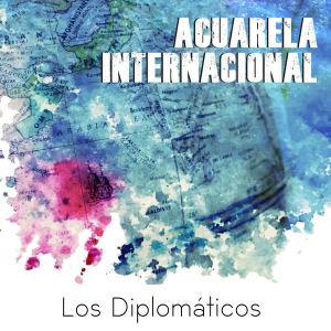 Los Diplomáticos的專輯Acuarela Internacional