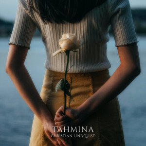 Listen to Tahmina song with lyrics from Christian Lindquist