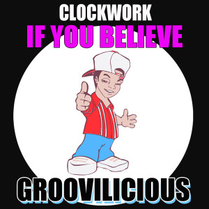ดาวน์โหลดและฟังเพลง If You Believe (Acapella) พร้อมเนื้อเพลงจาก Clockwork