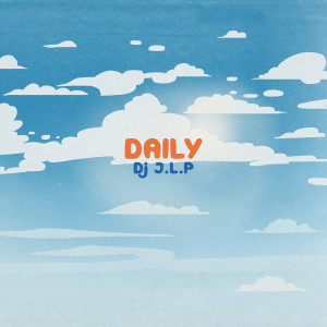 收聽Dj J.L.P的Daily歌詞歌曲