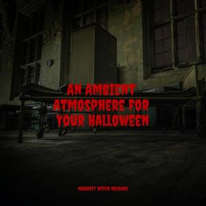 An Ambient Atmosphere for Your Halloween