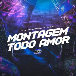 Album MONTAGEM TODO AMOR (Explicit) oleh DJ BAND 011