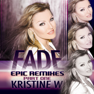 收聽Kristine W的Fade (Subgroover Extended Club Mix)歌詞歌曲