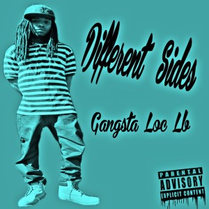 Gangsta Loc LB的专辑Different Sides (Extended Version) (Explicit)