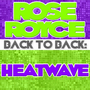 อัลบัม Back To Back: Rose Royce & Heatwave ศิลปิน Heat Wave
