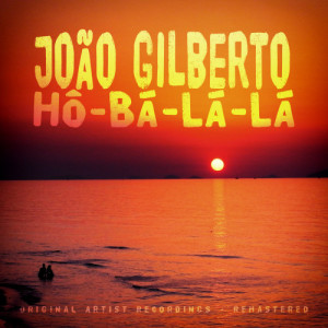 收聽João Gilberto的Trêvo de 4 Folhas歌詞歌曲