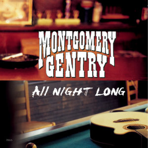 ดาวน์โหลดและฟังเพลง All Night Long พร้อมเนื้อเพลงจาก Montgomery Gentry