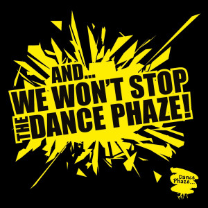 收聽Dance Phaze!的And We Won’t Stop the Dance Phaze!歌詞歌曲