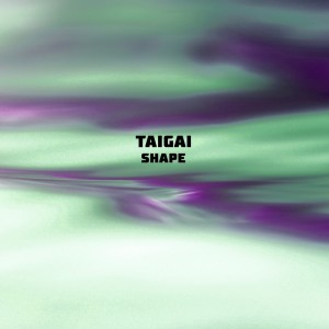收听Taigai的Shape歌词歌曲