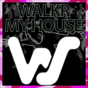 WALKR的专辑My House