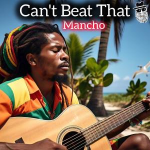 收聽Top Secret Production的Can't Beat That (feat. Mancho)歌詞歌曲