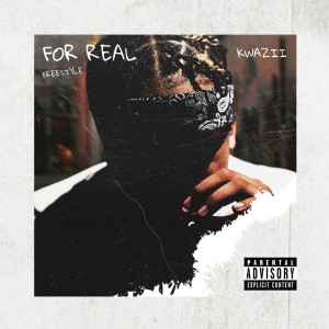 Listen to For Real Freestyle (Explicit) song with lyrics from Kwazii