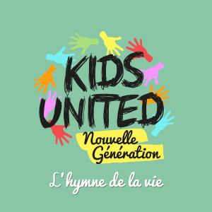 Kids United Nouvelle Génération的專輯L'hymne de la vie
