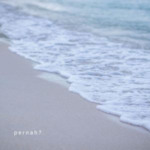 Listen to p e r n a h ? song with lyrics from mailieya