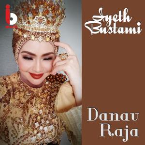 Listen to Danau Raja song with lyrics from Iyeth Bustami