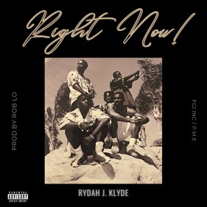 收聽Rydah J Klyde的Right Now (Explicit)歌詞歌曲